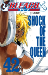 Bleach, tome 42 : Shock of the queen