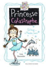 Princesse catastrophe, tome 4 : Un hiver à Hautes-Tours