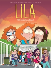 Lila, tome 3 : Oh purée, le collège !