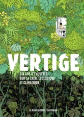 Vertige : Dix ans d'enquête sur la crise écologique et climatique
