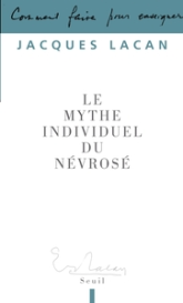 Le mythe individuel du névrosé : Poésie et vérité dans la névrose