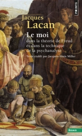 Le séminaire, livre II : Le Moi dans la théorie de Freud et dans la technique de la psychanalyse (1954-1955)