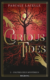 Curious Tides, tome 2 : D'autres cieux mystérieux