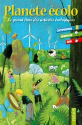 Planète écolo : Le grand livre des activités écologiques