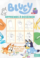 Bluey - Apprends à dessiner: Je dessine
