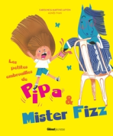 Pipa et Mister Fizz: Petites querelles entre amis