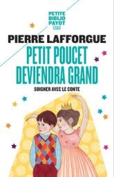 Petit Poucet deviendra grand : Soigner avec le conte