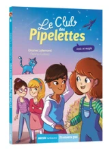 Le Club des Pipelettes, tome 6 : Amis et magie