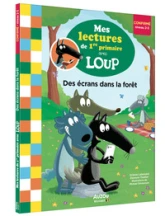 Mes lectures de 1re primaire avec Loup : Des écrans dans la forêt