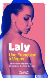 Une Française à Vegas : L'histoire secrète de Laly, de policière à artiste du strip
