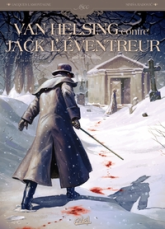 Van Helsing contre Jack l'éventreur, tome 1 : Tu as vu le Diable