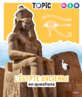 L'Égypte ancienne: en questions
