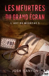 L'art du meurtre, tome 5 : Les meurtres du grand écran