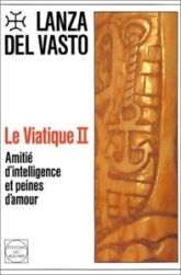 Le viatique. 2, Amitié d'intelligence et peines d'amour