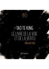 Tao Te King : Le Livre de la Voie et de la Vertu