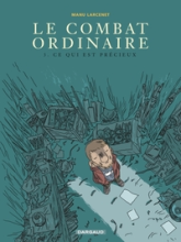 Le Combat ordinaire, Tome 3 : Ce qui est précieux