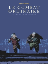 Le Combat ordinaire, Tome 4 : Planter des clous