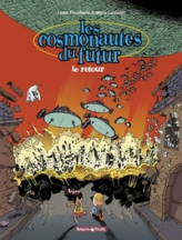 Les cosmonautes du futur, tome 2 : Le retour