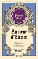 Au coeur d'Electre - Tome I