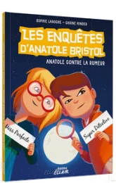 Les enquêtes d'Anatole Bristol : Anatole contre la rumeur