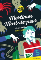Mortimer Mort-de-peur : Le train fantôme