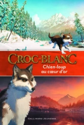 Croc-Blanc : chien-loup au cur dor