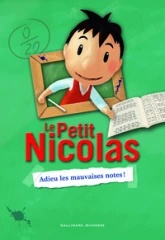 Le petit Nicolas, tome 1 : Adieu les mauvaises notes !
