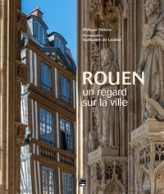 Rouen, un regard sur la ville