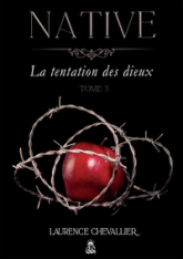 Native, tome 3 : La tentation des dieux