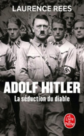 Adolf Hitler : La séduction du diable