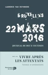 Bruxelles, 22 Mars 2016 Suivi de Vivre Après les Attentats