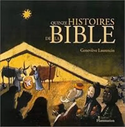 Quinze histoires de la Bible : Récits inspirés du Nouveau Testament