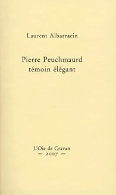 Pierre Peuchmaurd :Témoin Eélégant
