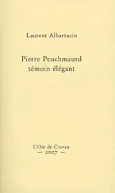 Pierre Peuchmaurd :Témoin Eélégant