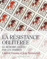 La Résistance oblitérée : Sa mémoire gravée par les timbres