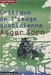 Critique de l'image quotidienne, Asger Jorn