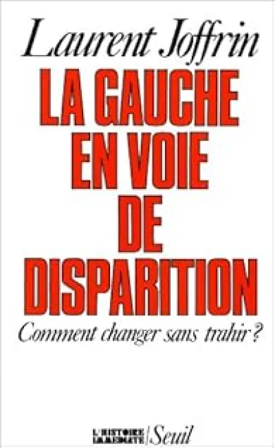 La gauche en voie de disparition : Comment changer sans trahir ?