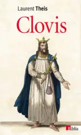 Clovis. De l'histoire au mythe