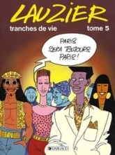 Lauzier : Tranches de vies, tome 5