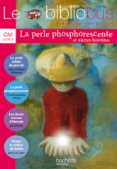 Le Bibliobus n° 9 CM - La Perle phosphorescente - Livre de l'élève - Ed.2005