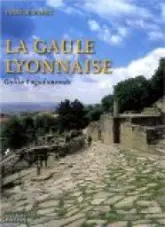 La Gaule lyonnaise (Gallia Lugudunensis)