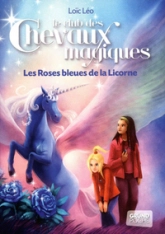 Le Club des Chevaux Magiques, tome 6 : Les roses bleues de la licorne