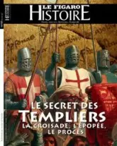 Le Figaro - Histoire, n°48 : Le Secret des Templiers