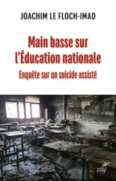 Main basse sur l'Éducation nationale: Enquête sur un suicide assisté