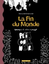 Petits Contes Noirs, tome 1 : La Fin du monde et autres petits contes noirs
