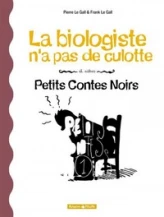 Petits Contes Noirs, tome 2 : La Biologiste n'a pas de culotte