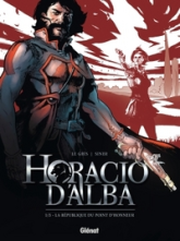 Horacio d'Alba, tome 1 : La République du point d'honneur