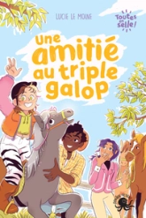 Toutes en selle !, tome 1 : Une amitié au triple galop