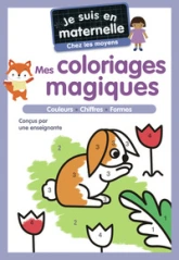 Je suis en maternelle, chez les moyens : Mes coloriages magiques
