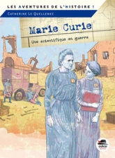 Marie Curie : Une scientifique en guerre